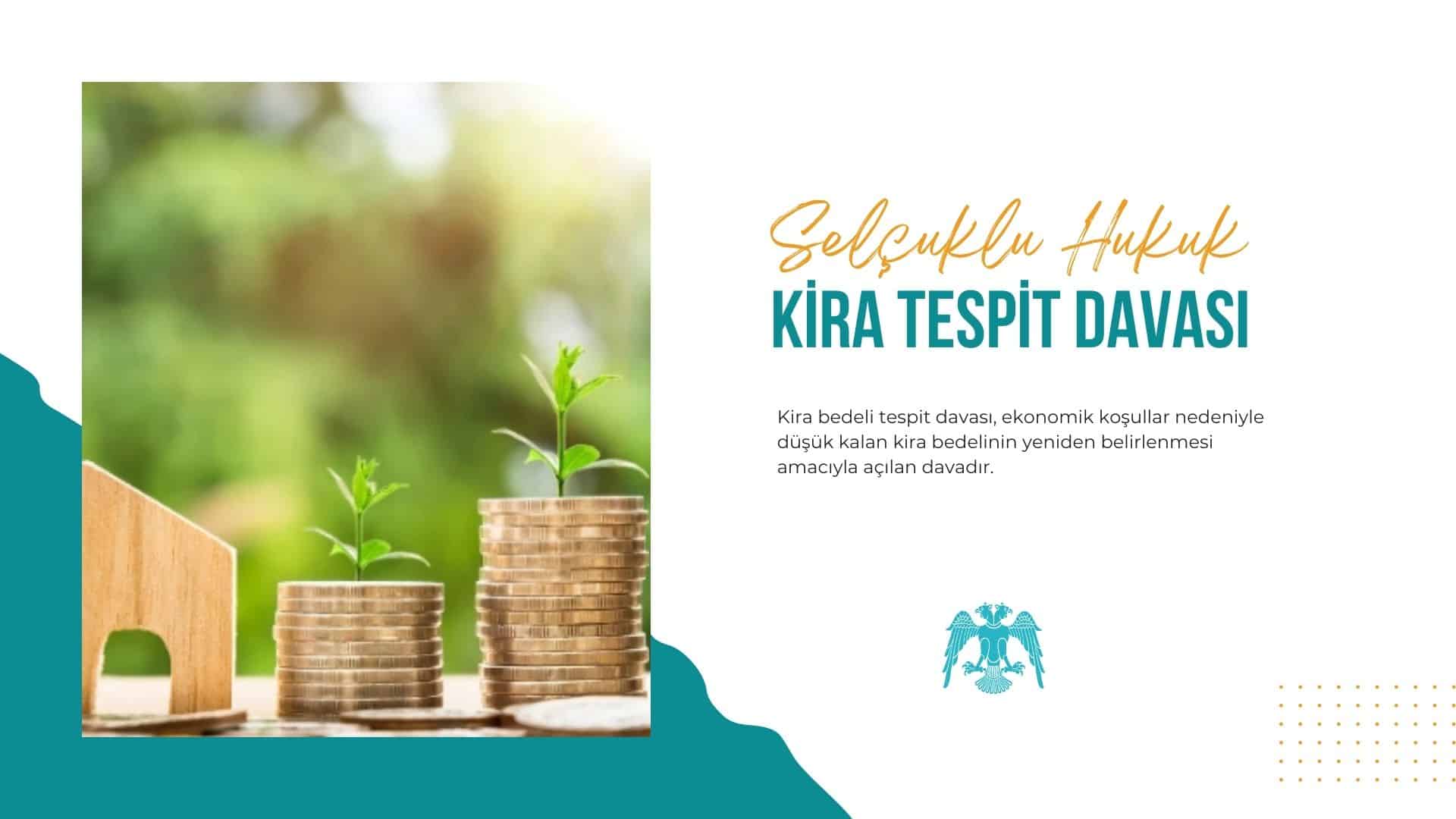 KİRA BEDELİ TESPİT DAVASI NEDİR ? - Selçuklu Hukuk Bürosu